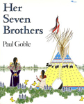 Her Seven Brothers, by Paul Goble
