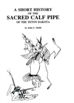 A SHORT HISTORY OF THE SACRED CALF PIPE