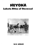 HEYOKA: LAKOTA RITES OF REVERSAL