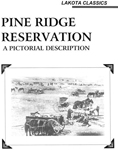 PINE RIDGE RESERVATION: A PICTORIAL DESCRIPTION