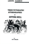 THREE PICTOGRAPHIC AUTOBIOGRAPHIES OF SITTING BULL